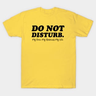 Do Not Disturb. Funny Quote T-Shirt